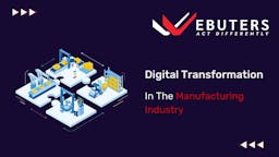 Digital Transformation in Manufacturing Industry